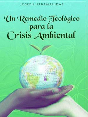 cover image of Un Remedio Teológico para la Crisis Ambiental